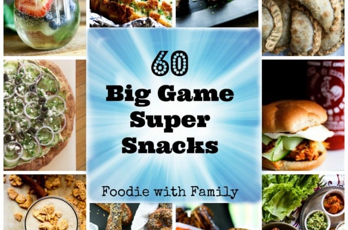 60 Big Game Super Snacks foodiewithfamily.com #BigGame #Superbowlsnacks