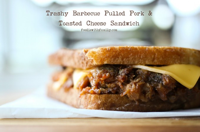 Trashy Barbecue Pulled Pork & Toasted Cheese Sandwiches from foodiewithfamily.com