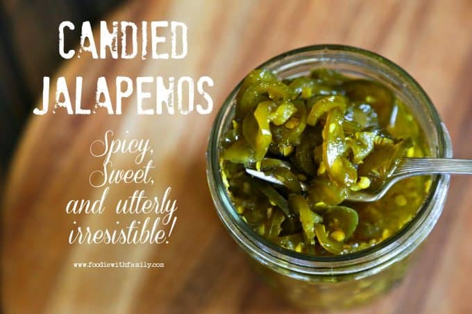 Easy canning project Candied Jalapenos from foodiewithfamily.com
