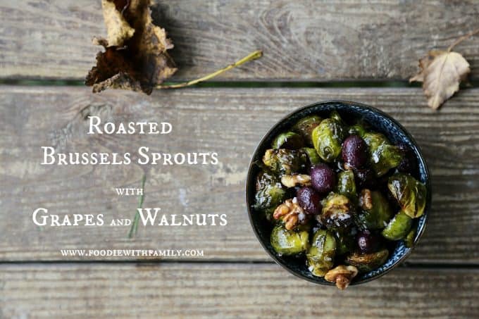 Roasted Brussels Sprouts with Grapes and Walnuts from foodiewithfamily.com