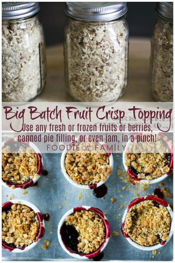 Big Batch Fruit Crisp Topping: Use your pre-made crisp topping on fresh fruit, canned fruit or pie filling for the best, glorious, almost instant fruit crisp.