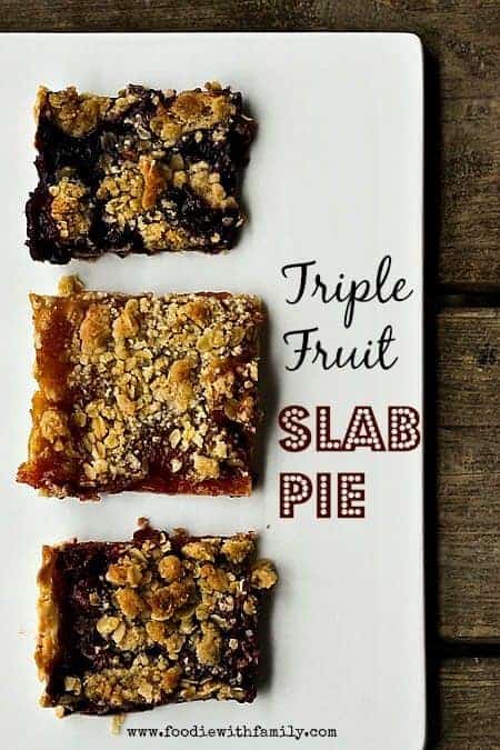 Triple Fruit Slab Pie on www.foodiewithfamily.com for #pieweek