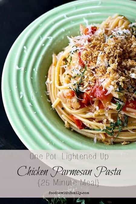 One Pot Lightened Up Chicken Parmesan Pasta #pasta #light foodiewithfamily.com #Healthy #OnePotMeal