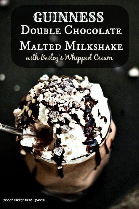 Guinness Double Chocolate Malted Milkshake with Bailey's Whipped Cream foodiewithfamily.com #StPatricksDay