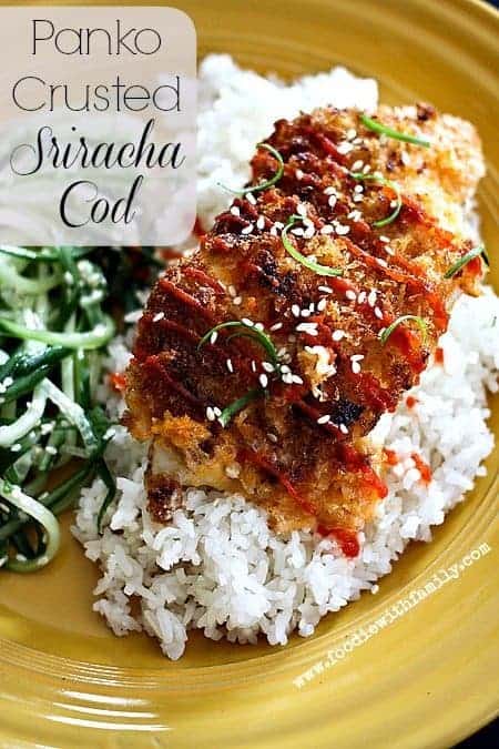 Panko Crusted Sriracha Cod www.foodiewithfamily.com #lent #seafood #fish