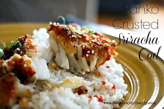 Panko Crusted Sriracha Cod www.foodiewithfamily.com #lent #seafood #fish