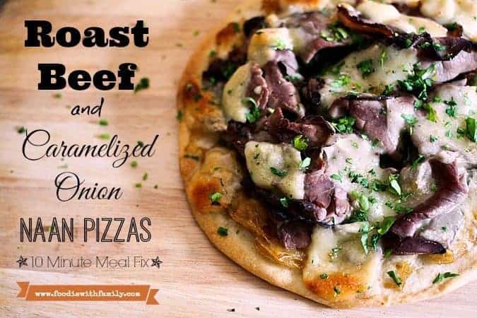 Roast Beef Caramelized Onion Naan Pizzas 10 Minute Meal Fix from foodiewithfamily.com