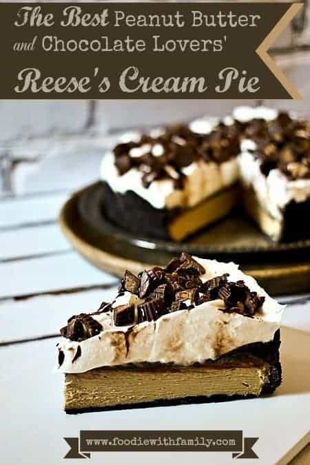 Peanut Butter Chocolate Lovers' Reese's Cream Pie foodiewithfamily.com #Dessert #Reeses