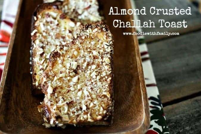 Almond Crusted Challah Toast. #Dessert www.foodiewithfamily.com