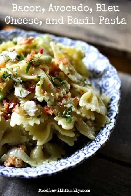 Bacon, Avocado, Bleu Cheese, and Basil Pasta from Foodiewithfamily.com