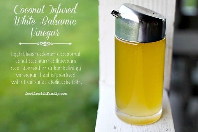 Coconut Infused White Balsamic Vinegar for fruit, fruit salad, and sipping in icy cold soda water! foodiewithfamily.com