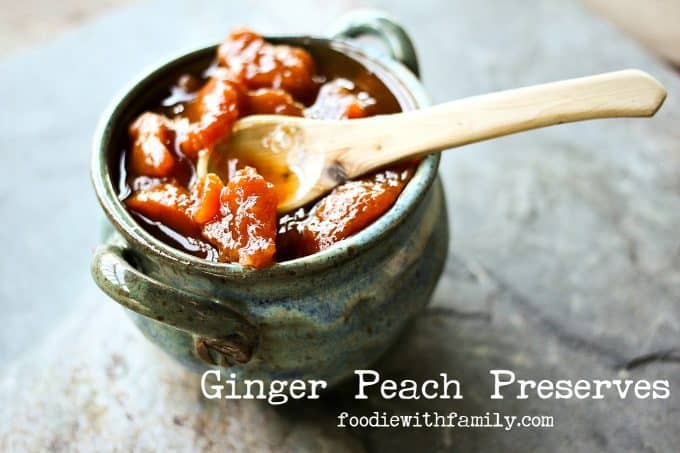 Ginger Peach Preserves for serving on toast, in ice cream, alongside roasted meats, or just spooned straight to your mouth from foodiewithfamily.com