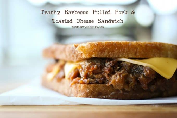 Trashy Barbecue Pulled Pork & Toasted Cheese Sandwiches from foodiewithfamily.com