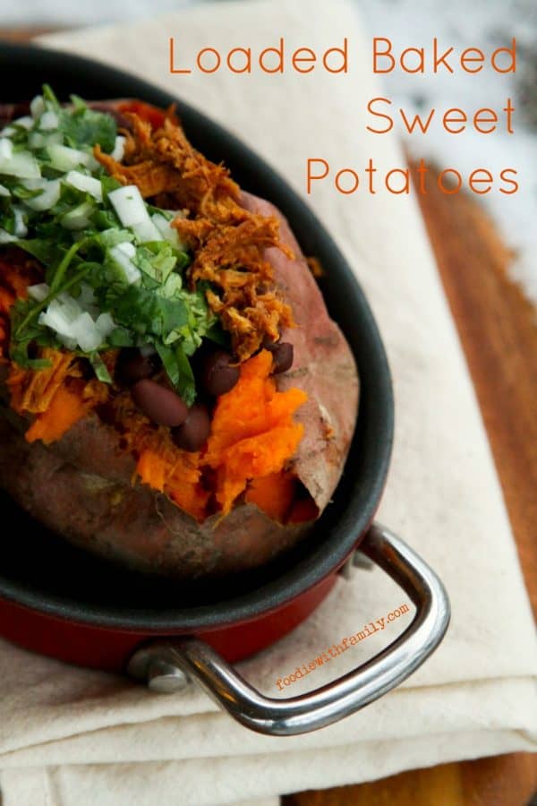 Loaded Baked Sweet Potatoes with pulled chicken, black beans, and cilantro, onion, and lime relish from foodiewithfamily.com
