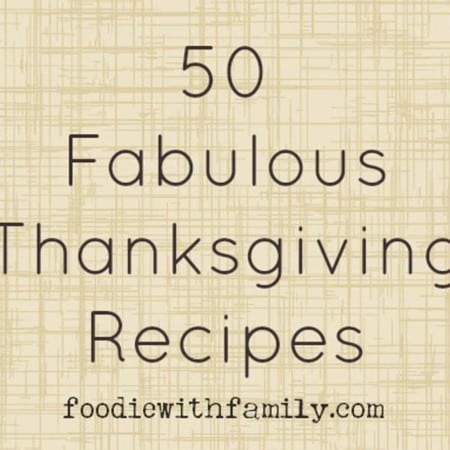 50 Fabulous Thanksgiving Recipes and free turkey #giveaway from foodiewithfamily.com