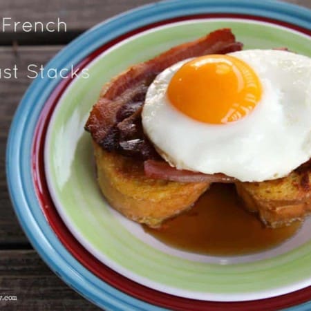 Simple French Toast Breakfast Stacks from foodiewithfamily.com