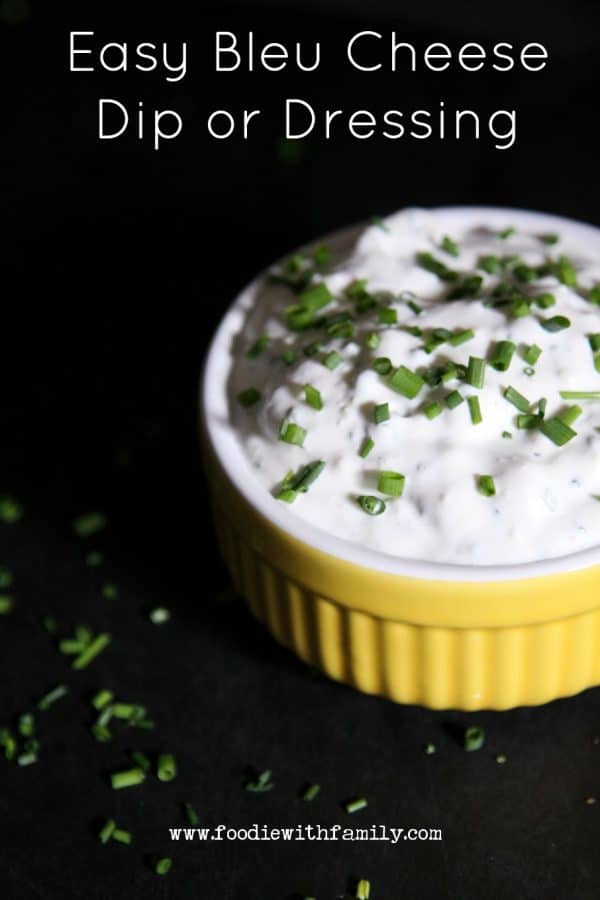 Delicious, Easy Bleu Cheese Dip or Dressing with chives from foodiewithfamily.com