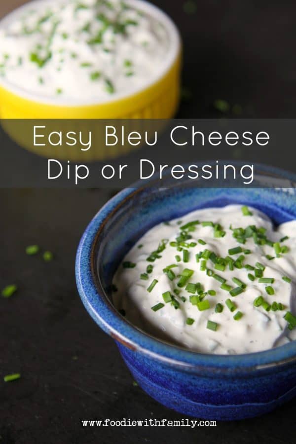 Easy Bleu Cheese Dip or Dressing from foodiewithfamily.com