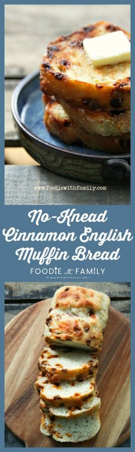 No-Knead Cinnamon English Muffin Bread from foodiewithfamily.com