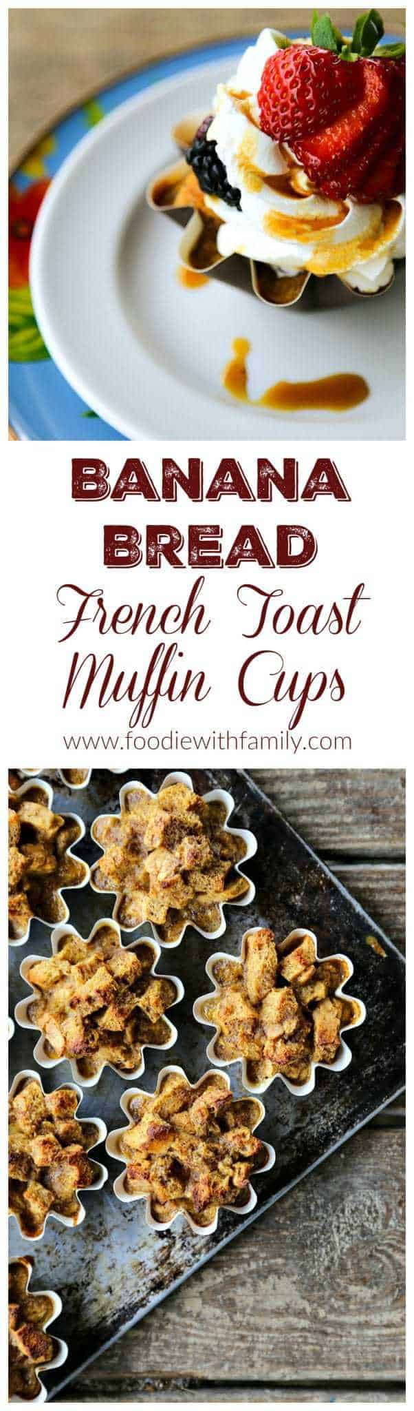 Banana Bread French Toast Muffin Cups for an easy, delicious breakfast... Or dessert ;) foodiewithfamily.com