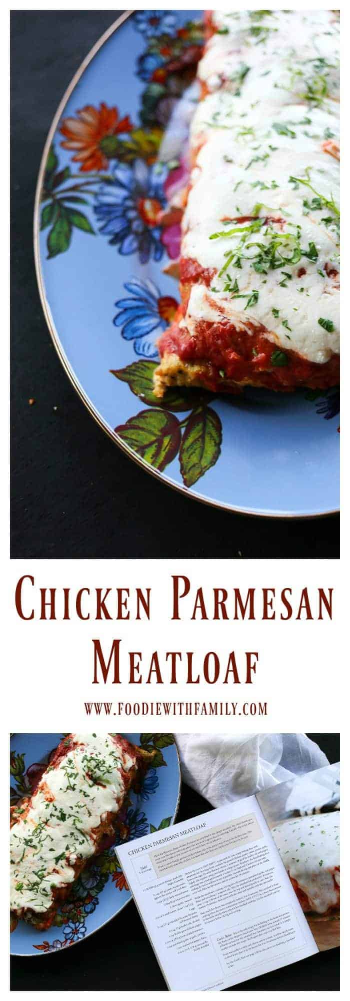 Chicken Parmesan Meatloaf from The Weeknight Dinner Cookbook on foodiewithfamily