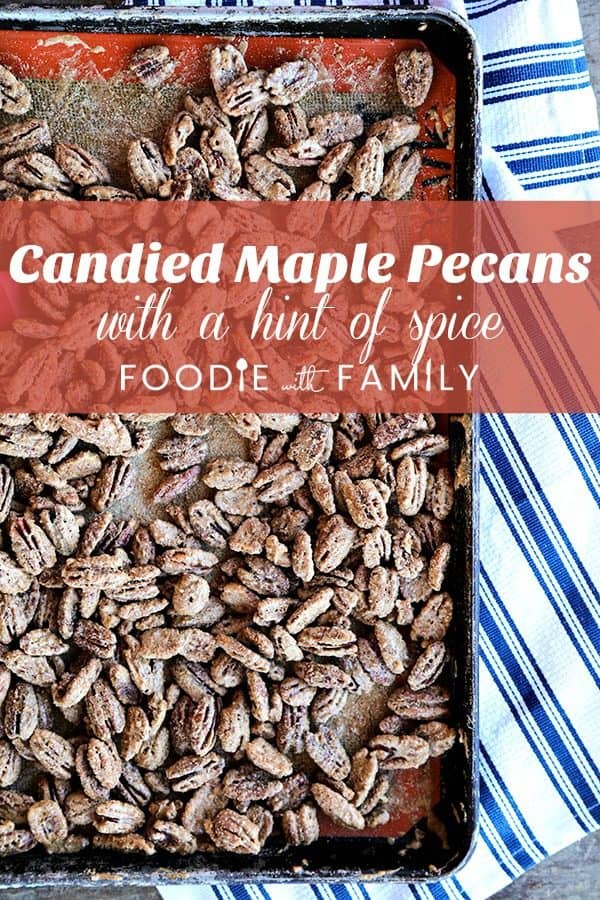 Candied Maple Pecans: Whole pecans candied with real maple syrup, fragrant cinnamon, and just the barest hint of spice and salt. Great for snacking, salads, and top of yogurt, ice cream, or oatmeal.