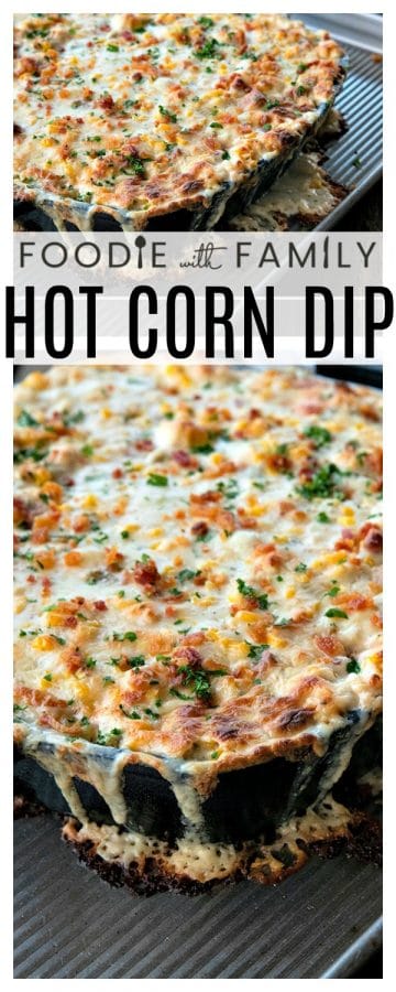 Hot corn dip is chock full of sweet corn, tender chicken, crispy, smoky bacon, hatch chiles, and green onions in a bubbling, creamy, ranch cheese sauce.