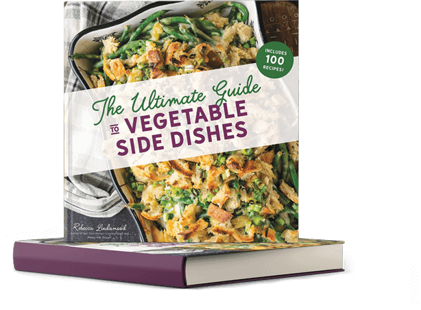 The Ultimate Guide to Vegetable Side Dishes.