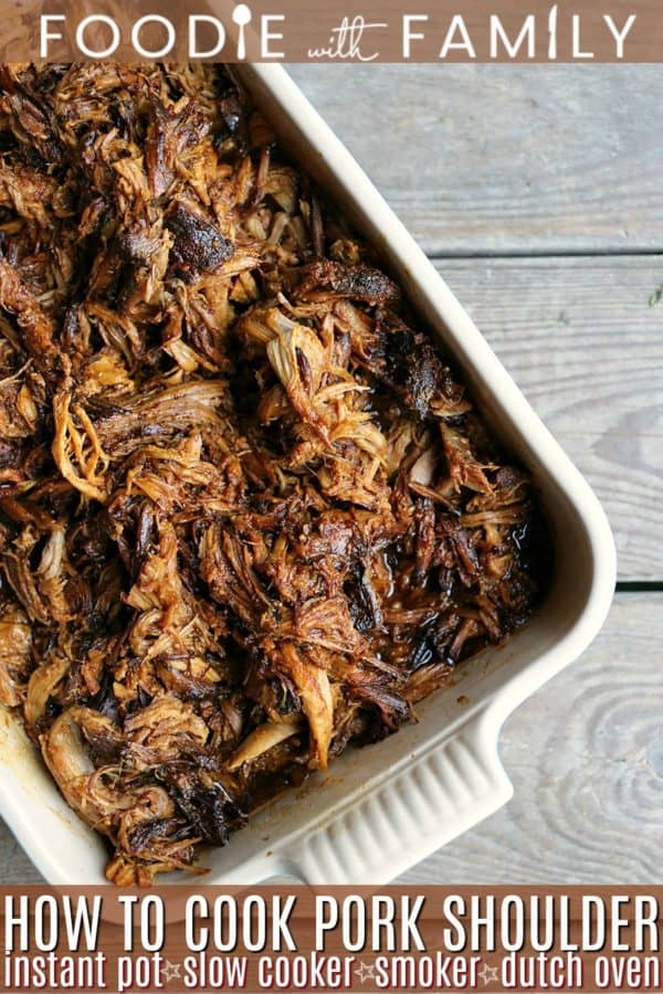 How to Cook Pork Shoulder in a smoker, instant pot, slow cooker, or dutch oven
