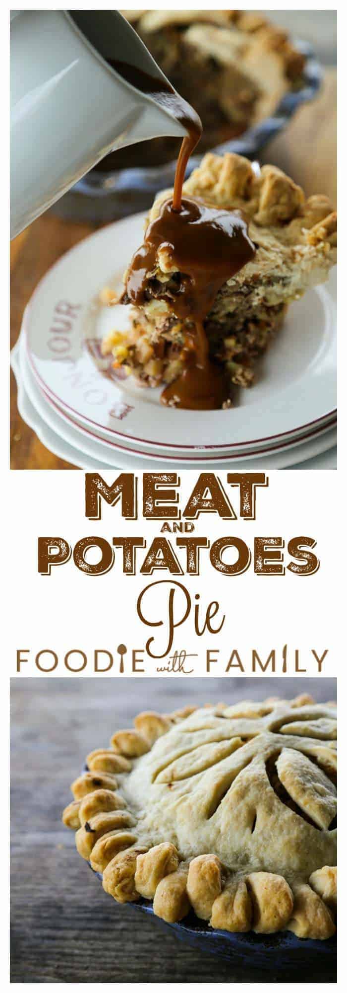 Meat and Potatoes Pie: flaky butter crust filled to bursting with lean beef or venison, potatoes, onions, carrots, rutabaga, and baked to perfection before being topped with luscious brown gravy!